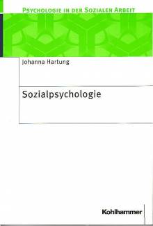 Sozialpsychologie  Psychologie in der Sozialen Arbeit; Bd. 3