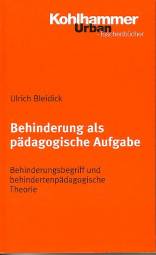 Behinderung als pädagogische Aufgabe Behinderungsbegriff und behindertenpädagogische Theorie Kohlhammer Urban Taschenbücher; Bd. 472