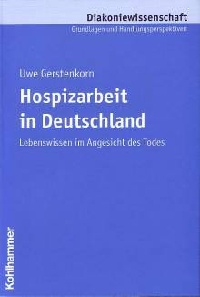 Hospizarbeit in Deutschland Lebenswissen im Angesicht des Todes