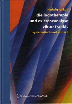 Die Logotherapie und Existenzanalyse Viktor E. Frankls Systematisch und kritisch