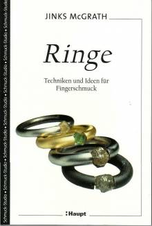 Ringe Techniken und Ideen für Fingerschmuck Die englische Originalausgabe erschien im Jahr 2002 unter dem Titel 