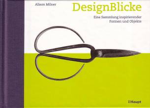 DesignBlicke Eine Sammlung inspirierender Formen und Objekte