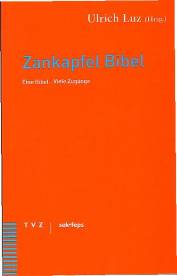 Zankapfel Bibel Eine Bibel - viele Zugänge Ein theologisches Gespräch, herausgegeben im Auftrag der Theologischen Kommission des Schweizerischen Evangelischen Kirchenbundes von Ulrich Luz

3. Aufl. 2002 / 1. Aufl. 1992