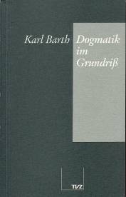 Dogmatik im Grundriß  8. Aufl. 1998 / 1. Aufl. 1947

Nachw. v. Stoevesandt, Hinrich.
