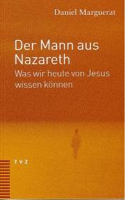 Der Mann aus Nazareth Was wir heute von Jesus wissen können Übersetzung aus dem Französischen von Walter Rebell, überarbeitet von Anna Stüssi

4. Aufl. / 1. Aufl. 1990