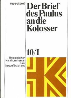 Der Brief des Paulus an die Kolosser  Theologischer Handkommentar zum Neuen Testament (ThHKNT), Bd.10/1

2. Aufl. 1990 / 1. Aufl. 1987