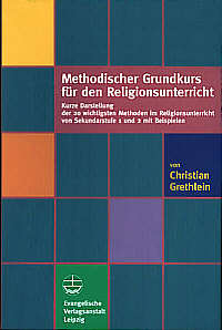 Methodischer Grundkurs für den 

Religionsunterricht Kurze Darstellung der 20 wichtigsten Methoden im Religionsunterricht von SEK I und II mit Beispielen