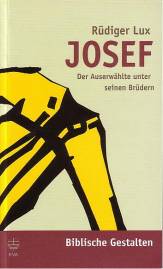 Josef Der Auserwählte unter seinen Brüdern  Biblische Gestalten; Band 1