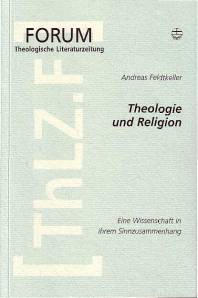 Theologie und Religion Eine Wissenschaft in ihrem Sinnzusammenhang Forum Theologische Literaturzeitung, Bd.6
ThLZ.F 6