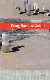 Evangelium und Schule Studien zur strukturellen Religinspädagogik