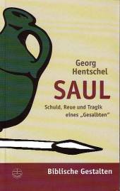 Saul Schuld, Reue und Tragik eines Gesalbten