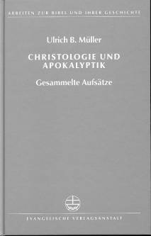 Christologie und Apokalyptik : Gesammelte Aufsätze