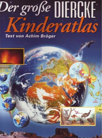 Der große Diercke Kinderatlas  5. Aufl. 2005 / 1. Aufl. 1999