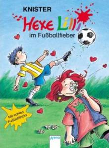 Hexe Lilli im Fußballfieber  Mit echten Fußballtricks