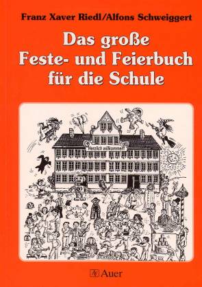 Das große Feste- und Feierbuch für die Schule