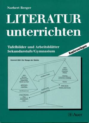 Literatur unterrichten  Tafelbilder und Arbeitsblätter; Sekundarstufe / Gymnasium Kopiervorlagen