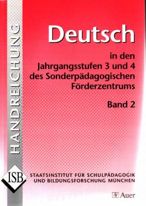 Deutsch in den Jahrgangsstufen 3 und 4 des Sonderpädagogischen Förderzentrums Band 2
