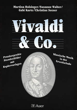 Vivaldi & Co., Praxiserprobte Stundenbilder mit Kopiervorlagen	 Klassische Musik in der Grundschule