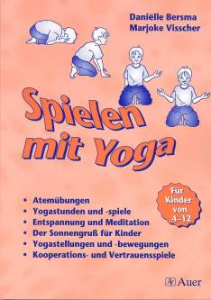 Spielen mit Yoga  Für Kinder von 4 bis 12 Jahren