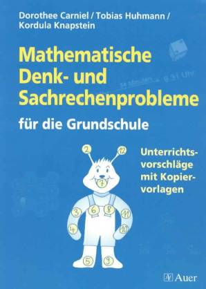 Mathematische Denk- und Sachrechenprobleme für die Grundschule Unterrichtsvorschläge mit Kopiervorlagen