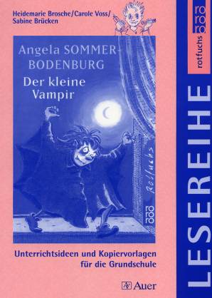 Angela Sommer-Bodenburg 'Der kleine Vampir' Unterrichtsideen und Kopiervorlagen für die Grundschule