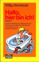 Hallo, hier bin ich! Band 2 Der kleine Winzling aus <b>Hallo, hier bin ich</b> (Band 1) ist inzwischen fast acht Jahre alt, und erzählt hier seine neuesten Abenteuer