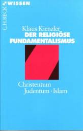 Der religiöse Fundamentalismus Christentum - Judentum - Islam 4. Aufl. 2002 / 1. Aufl. 1996