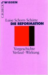 Die Reformation Vorgeschichte - Verlauf - Wirkung 3., durchgesehene Aufl. 2003 / 1. Aufl. 1996