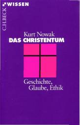 Das Christentum Geschichte - Glaube - Ethik 3. Aufl. 2004 / 1. Aufl. 1997