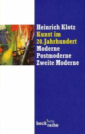 Kunst im 20. Jahrhundert Moderne - Postmoderne - Zweite Moderne 2., durchgesehene Aufl.