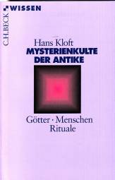 Mysterienkulte der Antike Götter - Menschen - Rituale 2., durchgesehene und ergänzte Auflage 2003 / 1. Aufl. 1999