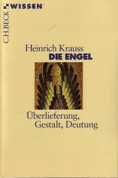 Die Engel Überlieferung, Gestalt, Deutung 2. Aufl. 2002

C.H.Beck Wissen Band 2135