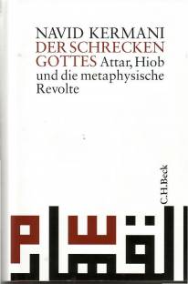 Der Schrecken Gottes Attar, Hiob und die metaphysische Revolte Mit sechs Kalligraphien von Karl Schlamminger