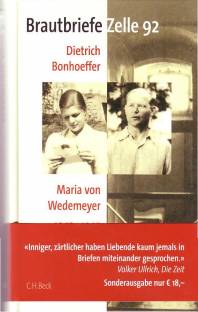Brautbriefe Zelle 92 Dietrich Bonhoeffer - Maria von Wedemeyrer 1943 - 1945. Sonderausgabe Mit einem Nachwort von Eberhard Bethge

1. Aufl. 1992 / 1. Aufl. der Sonderausgabe 2006