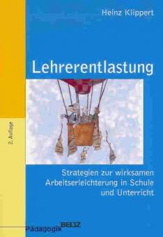 Lehrerentlastung Strategien zur wirksamen Arbeitserleichterung in Schule und Unterricht