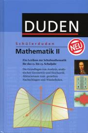 Schülerduden Mathematik II Ein Lexikon zur Schulmathematik für das 11. bis 13. Schuljahr Die Grundlagen von Analysis, analytischer Geometrie und Stochastik.
Abiturwissen zum gezielten Nachschlagen und Wiederholen.
