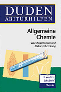 Duden Abiturhilfen - 

Allgemeine Chemie Grundlagenwissen und Abiturvorbereitung