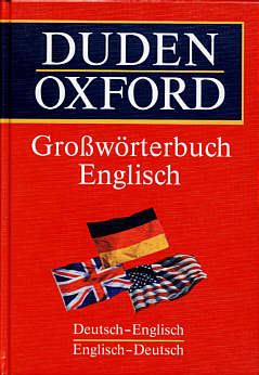 Duden - Oxford Großwörterbuch Englisch. Deutsch - Englisch / Englisch - Deutsch.