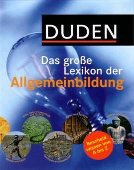 Duden - Das große Lexikon der Allgemeinbildung Bescheid wissen von A bis Z 4., überarbeitete Auflage