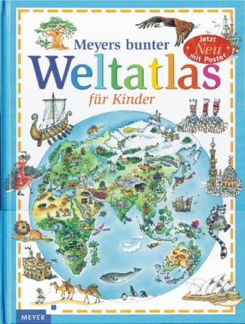 Meyers bunter Weltatlas für Kinder