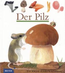 Der Pilz Band 58 der Reihe „Meyers kleine Kinderbibliothek“