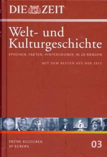 Welt- und Kulturgeschichte - Band 03 Frühe Kulturen in Europa •  FRÜHE HOCHKULTUREN IN SÜD- UND OSTASIEN II (3000-221 V. CHR.)
•  FRÜHE KULTUREN DER ANTIKEN WELT (700 V. CHR.-500 N. CHR.)

Epochen, Fakten, Hintergründe in 20 Bänden
Mit dem Besten aus der Zeit