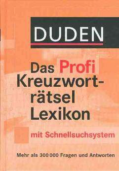 Duden Das Profi Kreuzworträtsel Lexikon Mit Schnellsuchsystem Mehr als 300 000 Fragen und Antworten