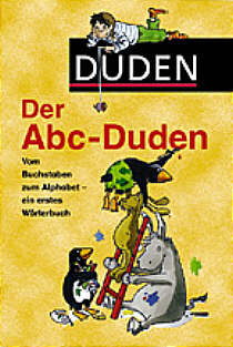 Duden - Der Abc-Duden Vom 

Buchstaben zum Alphabet - Ein erstes Wörterbuch