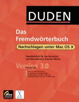 Duden - Das Fremdwörterbuch  Nachschlagen unter Mac OS X

Unentbehrlich für das Verstehen
und den Gebrauch fremder Wörter

Version 3.0