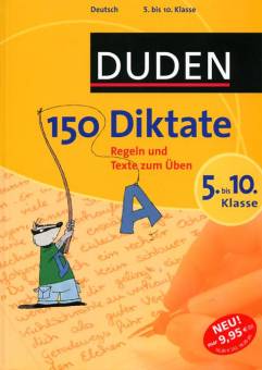 150 Diktate Regeln und Texte zum Üben 5. bis 10. Klasse