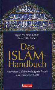 Das Islam-Handbuch Antworten auf die wichtigsten Fragen aus christlicher Sicht