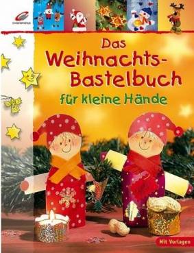 Das Weihnachts-Bastelbuch für kleine Hände