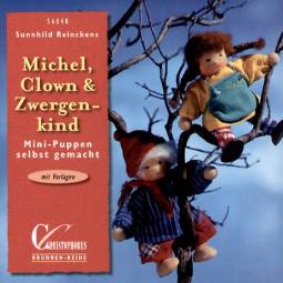 Michel, Clown & Zwergenkind Mini-Puppen selbst gemacht Mit Vorlagen