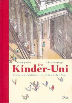 Die Kinder- Uni Forscher erklären die Rätsel der Welt